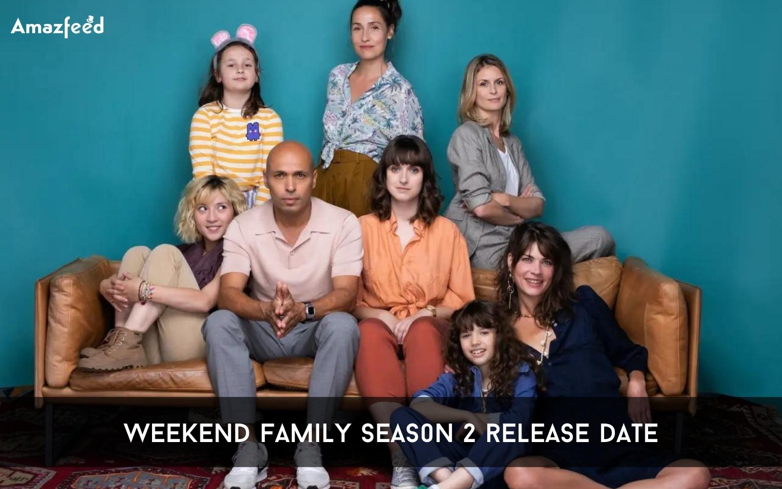 Weekend Family seas0n 2 release date