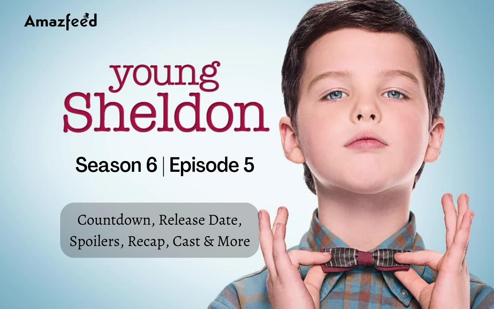 Young Sheldon Season 6 Episode 5 ⇒ Countdown, Release Date, Spoilers, Recap, Cast & News Updates