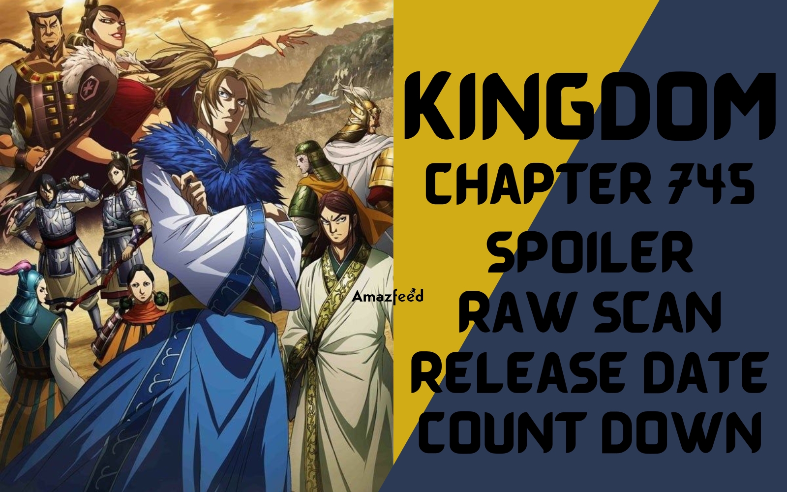 Kingdom Chapter 745 Spoiler, Raw Scan, Countdown, Color Page, Release Date