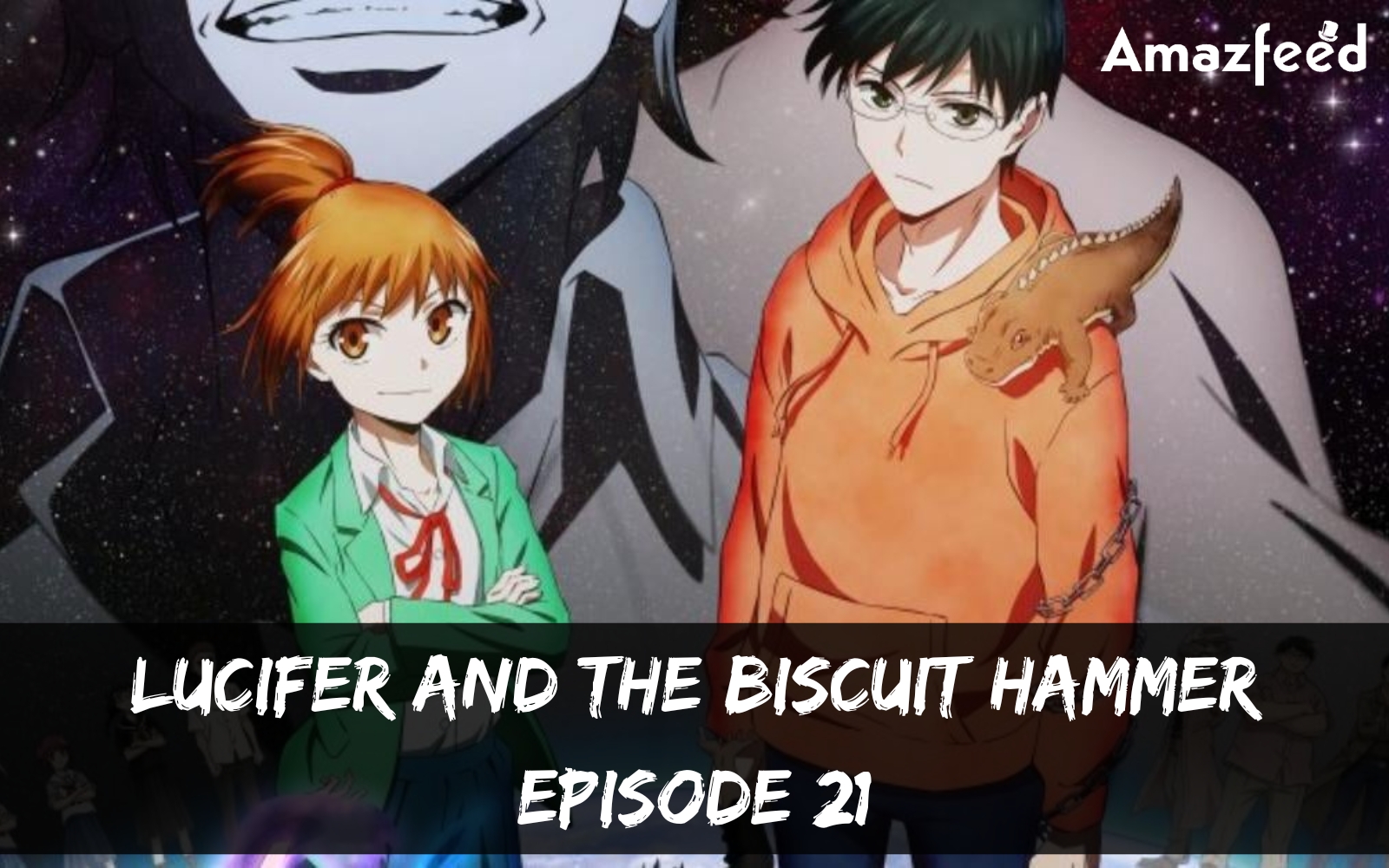 Lucifer and the Biscuit Hammer Episode 21