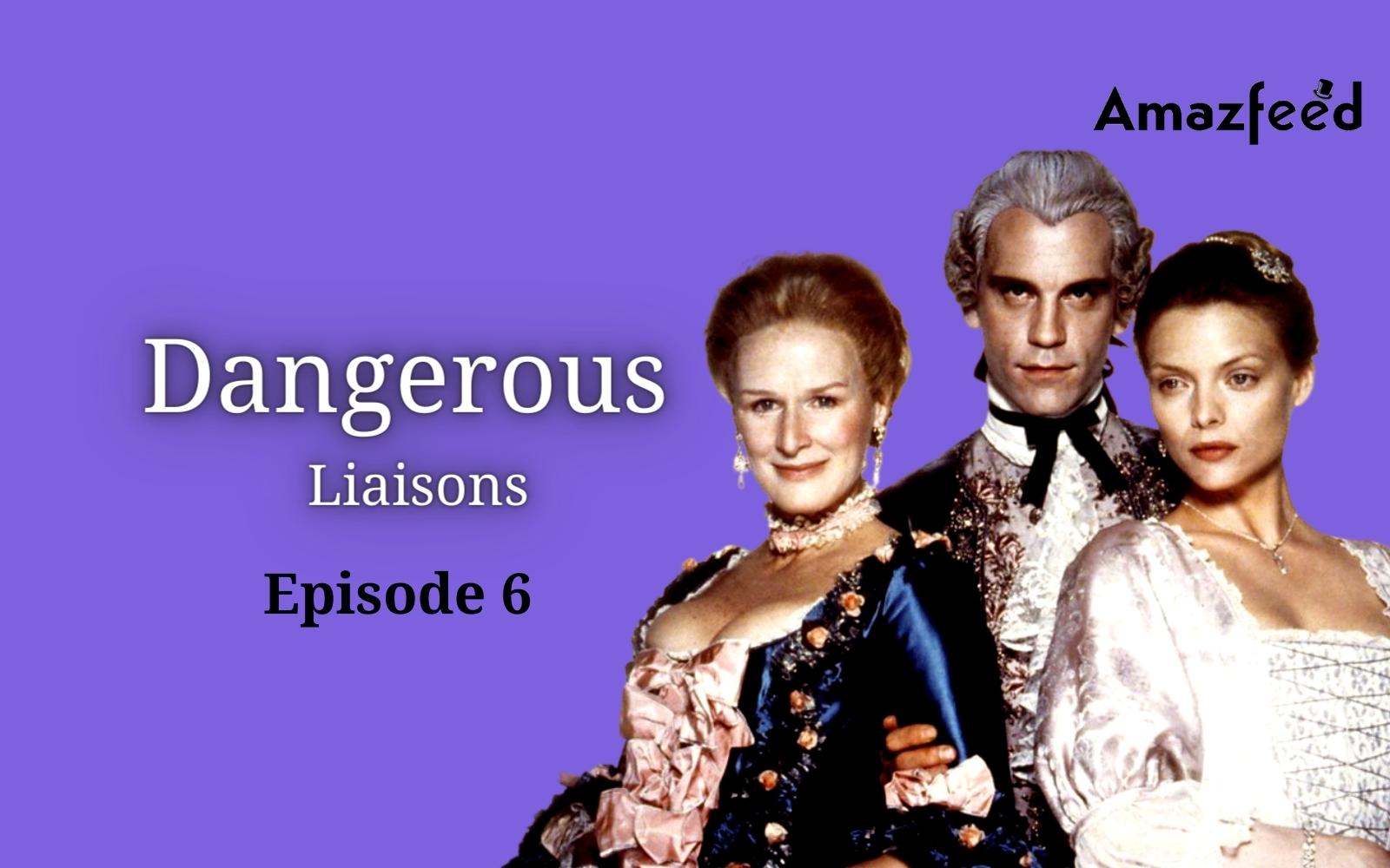 Dangerous Liaisons Episode 6