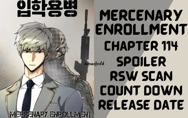 Mercenary Enrollment Chapter 114 Spoiler, Countdown, About, Synopsis, Release Date