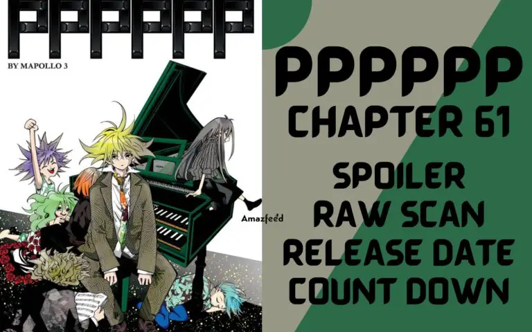 PPPPPP Chapter 61 Spoiler, Raw Scan, Color Page, Release Date & Everything You Want to Know