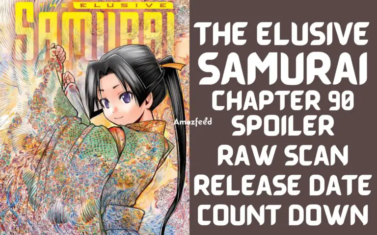 The Elusive Samurai Chapter 90 Spoiler, Release Date, Raw Scan, CountDown