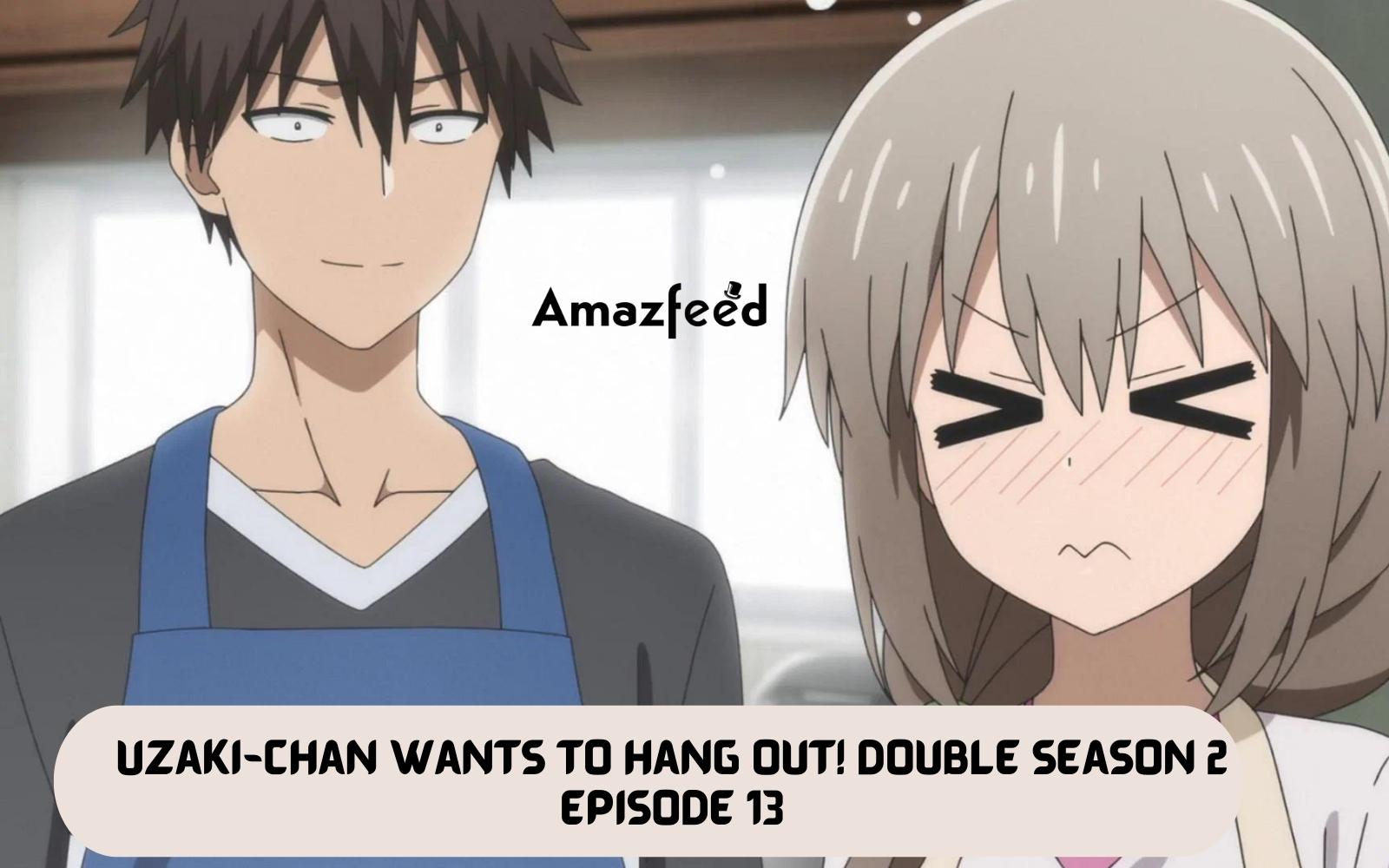 Uzaki-chan Wants to Hang Out! Season 2 Ep 13 Review