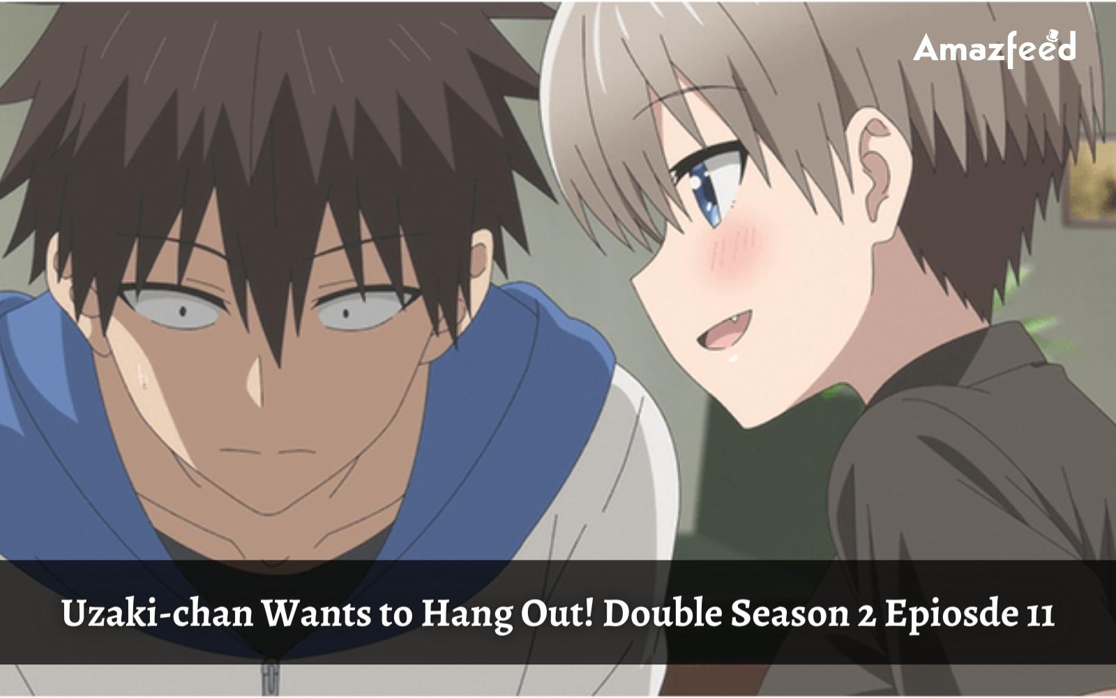 Uzaki-chan Wants to Hang Out! Double Season 2 Epiosde 11