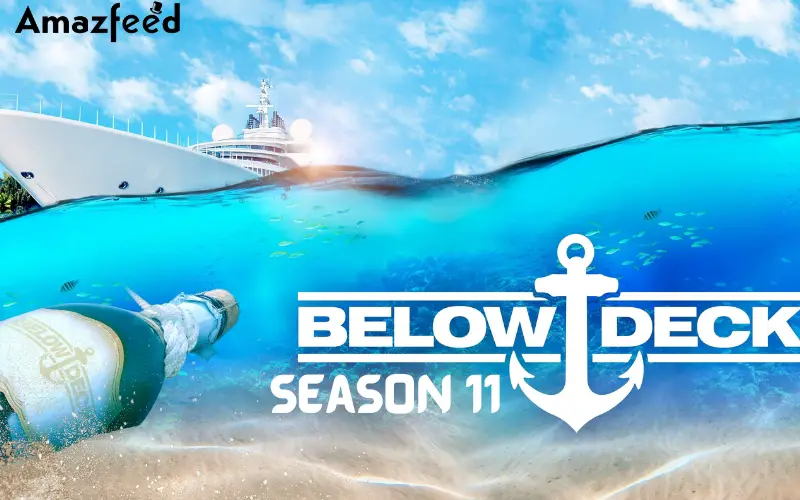 Below Deck Season 11 Release Date will it ever happen, or will it be cancelled by the studio – Everything we know so far