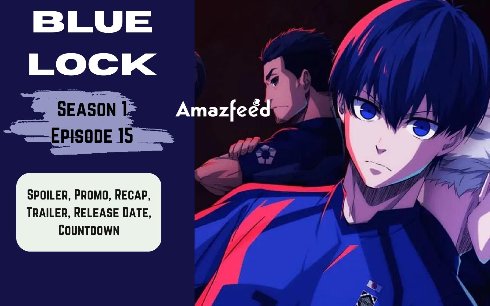 Blue Lock Episode 15: Spoilers, Release Date, Trailer, Cast & Recap & More  » Amazfeed