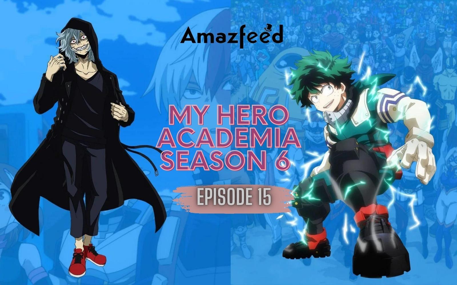 My Hero Academia Season 6 Episode 15 Release Date And Time