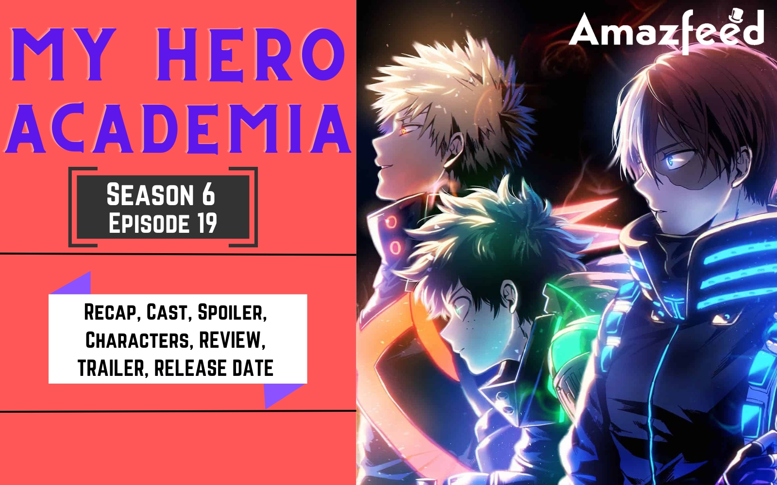 My Hero Academia Season 6 Episode 19 Release Date | Spoiler, Review, Time,  Cast, Character and Countdown » Amazfeed