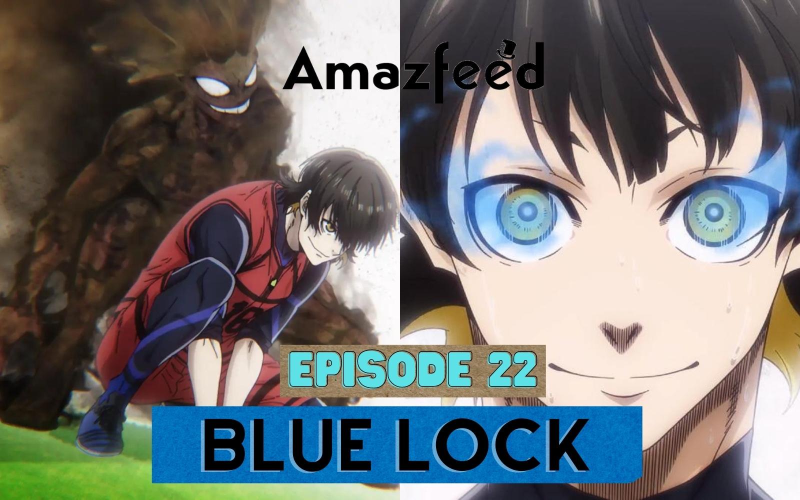 Blue Lock Episode 22 : Spoiler, Recap, Trailer, Characters, Countdown,  Where to Watch & Release Date » Amazfeed