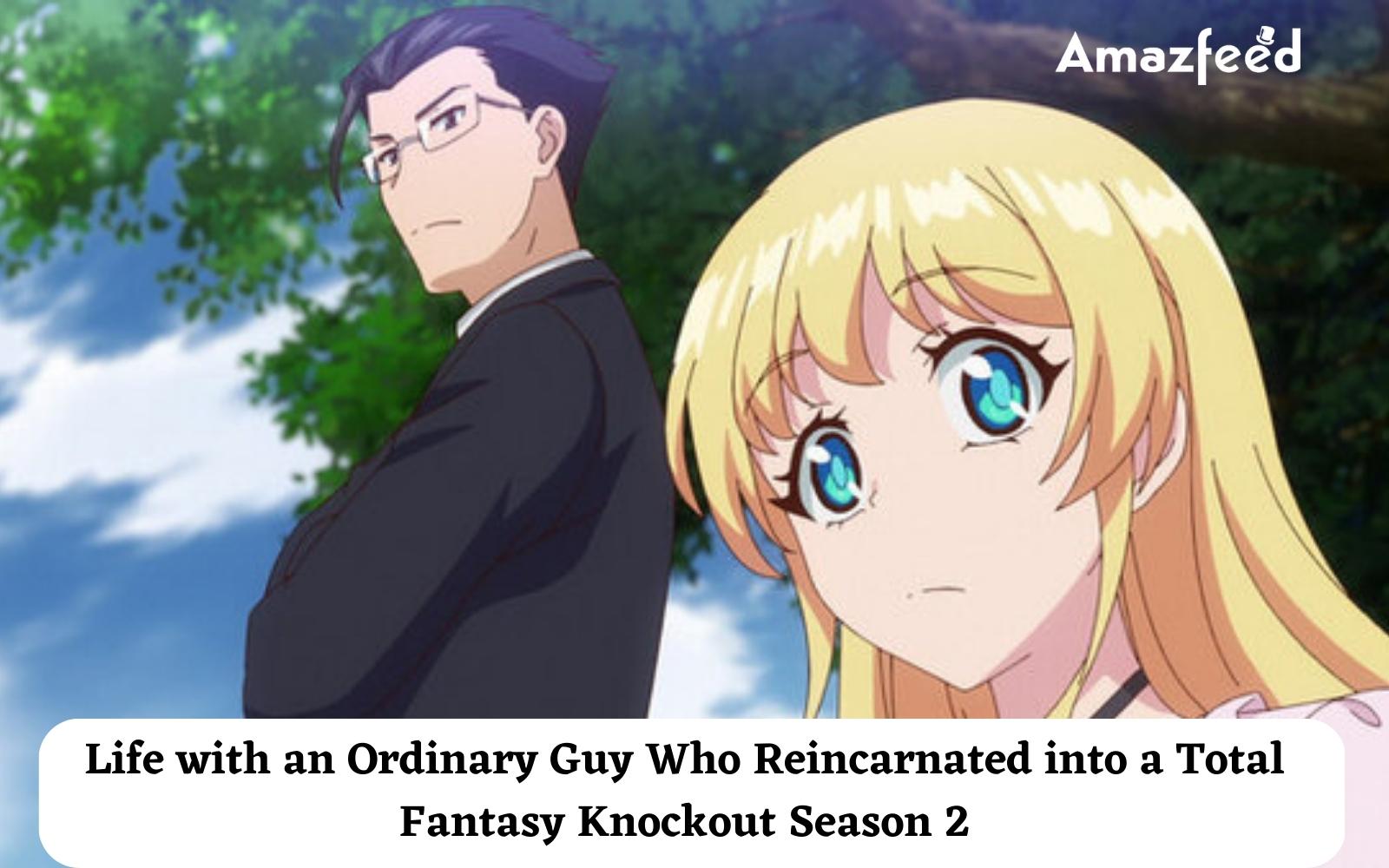 Life with an Ordinary Guy Who Reincarnated into a Total Fantasy Knockout  Season 2 release date predictions